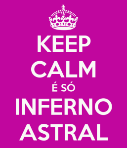 keep-calm-é-só-inferno-astral